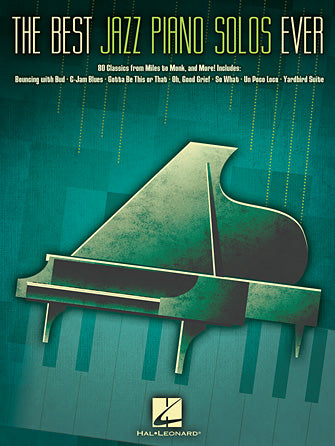 THE BEST JAZZ PIANO SOLOS EVER 80 Classics, From Miles to Monk and More