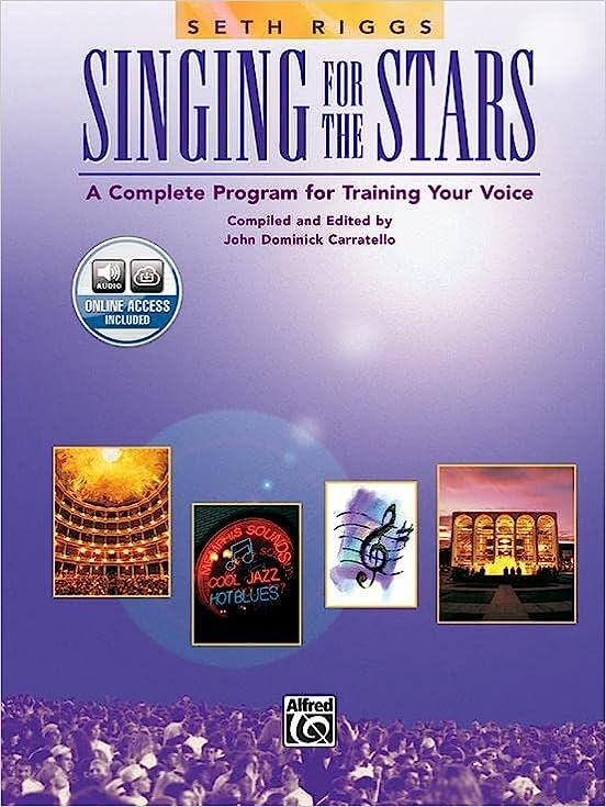 Singing for the Stars: A Complete Program for Training Your Voice